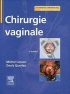 Couverture du livre « Chirurgie vaginale (2e édition) » de Michel Cosson et Denis Querleu aux éditions Elsevier-masson