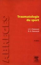 Couverture du livre « Traumatologie du sport (8e édition) » de Raymond-Gilbert Danowski et Jean-Claude Chanussot aux éditions Elsevier-masson