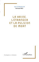Couverture du livre « La haine, l'étranger et la pulsion de mort » de Bertrand Piret aux éditions L'harmattan