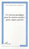 Couverture du livre « Un nouveau paradigme pour les sciences sociales : genre, espace, pouvoir » de Vianello/Caramazza aux éditions Editions L'harmattan