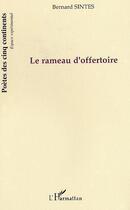 Couverture du livre « Le rameau d'offertoire » de Bernard Sintes aux éditions Editions L'harmattan