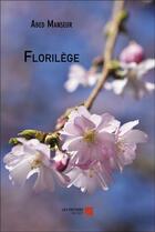 Couverture du livre « Florilège » de Manseur Abed aux éditions Editions Du Net