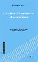 Couverture du livre « Les collectivités territoriales et la spéculation » de Melissa Goasdoue aux éditions L'harmattan