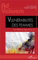 Couverture du livre « Vulnérabilités des femmes : aux différents âges de la vie » de Virginie Jacob Alby aux éditions L'harmattan