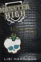 Couverture du livre « Monster High T.2 ; radicalement vôtre » de Lisi Harrison aux éditions Castelmore