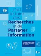 Couverture du livre « L'art de faire des recherches et de partager l'information ; pratiques et techniques de veille et de curation sur Internet » de Jerome Deiss aux éditions Fyp