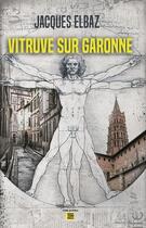 Couverture du livre « Vitruve sur Garonne » de Jacques Elbaz aux éditions T.d.o