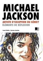 Couverture du livre « Michael Jackson : artiste d'exception ou génie ? Éléments de réflexion. » de Franck Vidiella aux éditions Fv Editions