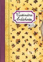 Couverture du livre « Cuisinière ardéchoise » de Sonia Ezgulian aux éditions Les Cuisinieres