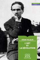 Couverture du livre « L'art et la révolution » de Cesar Vallejo aux éditions Delga