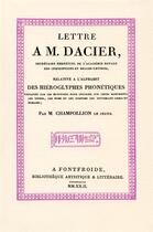 Couverture du livre « Lettre à M. Dacier, relative à l'alphabet des hiéroglyphes phonétiques » de Jean-Francois Champollion aux éditions Fata Morgana