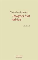 Couverture du livre « Lawyers à la dérive t.1 » de Nicholas Beaulieu aux éditions Editions Maia