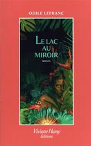 Couverture du livre « Le lac au miroir » de Odile Lefranc aux éditions Viviane Hamy