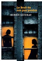 Couverture du livre « Le bruit de nos pas perdus » de Benoit Severac aux éditions La Manufacture De Livres