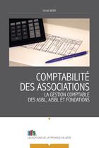 Couverture du livre « Comptabilite des associations. la gestion comptable des asbl, aisbl et fondations » de Bock Cecile aux éditions Edplg