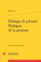 Couverture du livre « Dialogo di pittura / dialogue de la peinture » de Paolo Pino aux éditions Classiques Garnier