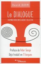 Couverture du livre « Le dialogue : cheminer vers l'intelligence collective » de David Bohm aux éditions Eyrolles
