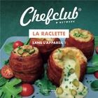 Couverture du livre « La raclette » de Chefclub aux éditions Chefclub