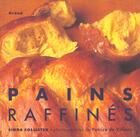 Couverture du livre « Pains Raffines » de Linda Collister aux éditions Grund