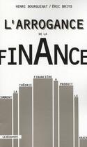 Couverture du livre « L'arrogance de la finance » de Henri Bourguinat aux éditions La Decouverte