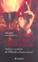 Couverture du livre « Les quetes chimeriques » de Michel Faucheux aux éditions Jc Lattes