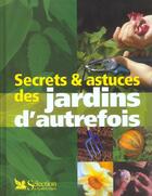 Couverture du livre « Secrets & astuces des jardins d'autrefois » de  aux éditions Selection Du Reader's Digest