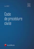 Couverture du livre « Code de procédure civile (édition 2015) » de Loic Cadiet aux éditions Lexisnexis