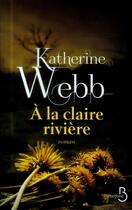 Couverture du livre « À la claire rivière » de Katherine Webb aux éditions Belfond