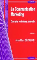 Couverture du livre « COMMUNICATION MARKETING (LA) » de Decaudin/Jean-Marc aux éditions Economica