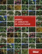 Couverture du livre « Arbres et arbustes de montagne » de Sandrine Stefaniak aux éditions Glenat