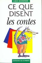 Couverture du livre « Ce Que Disent Les Contes » de Luda Schnitzer aux éditions Le Sorbier
