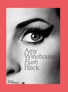 Couverture du livre « Amy Winehouse : flash black » de Naomi Parry aux éditions La Martiniere