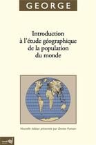 Couverture du livre « Introduction a l'etude geographique de la population du monde » de Denise Pumain (Ed) aux éditions Ined