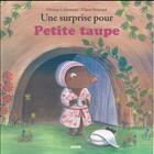 Couverture du livre « Une surprise pour Petite Taupe » de Orianne Lallemand et Claire Frossard aux éditions Auzou