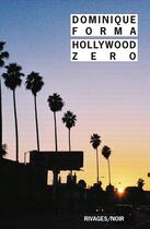 Couverture du livre « Hollywood zéro » de Dominique Forma aux éditions Éditions Rivages