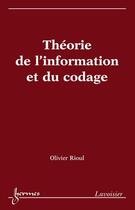 Couverture du livre « Théorie de l'information et du codage » de Olivier Rioul aux éditions Hermes Science Publications