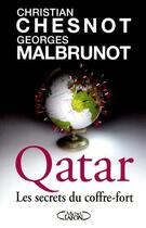 Couverture du livre « Qatar ; les secrets du coffre-fort » de Christian Chesnot et Georges Malbrunot aux éditions Michel Lafon