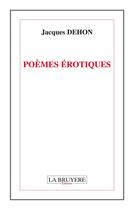 Couverture du livre « Poèmes érotiques » de Jacques Dehon aux éditions La Bruyere
