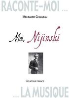Couverture du livre « Raconte-moi la musique - moi, nijinski » de Chauveau M Lisande aux éditions Delatour