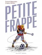 Couverture du livre « Petite frappe » de Francois Begaudeau et Gregory Mardon aux éditions Delcourt