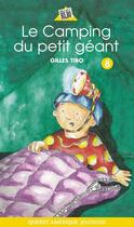 Couverture du livre « Petit géant t.8 ; le camping du petit géant » de Gilles Tibo et Jean Berneche aux éditions Quebec Amerique