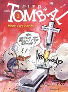 Couverture du livre « Pierre Tombal Tome 3 : mort aux dents » de Marc Hardy et Raoul Cauvin aux éditions Dupuis