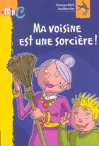Couverture du livre « Ma Voisine Est Une Sorciere ! » de Veronique Nitsch aux éditions Hemma