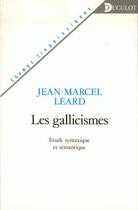 Couverture du livre « Les gallicismes » de Leard aux éditions De Boeck Superieur