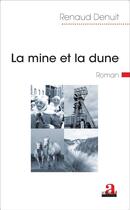 Couverture du livre « La mine et la dune » de Renaud Denuit aux éditions Academia