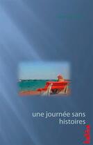 Couverture du livre « Une journée sans histoires » de Jean D' Espinoy aux éditions Books On Demand