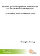 Couverture du livre « Pour une gestion intégrée des ressources en eau sur un territoire de montagne » de Berengere Charnay aux éditions Edilivre