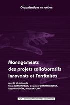 Couverture du livre « Managements des projets collaboratifs innovants et territoires » de W Marcandella Elise aux éditions Pu De Nancy