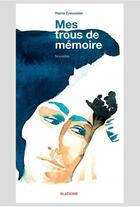 Couverture du livre « Mes trous de mémoire » de Pierre Crevoisier aux éditions Slatkine