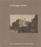 Couverture du livre « CARNETS D'ETUDES ; le paysage à Rome entre 1600 et 1650 » de Emmanuelle Brugerolles aux éditions Ensba